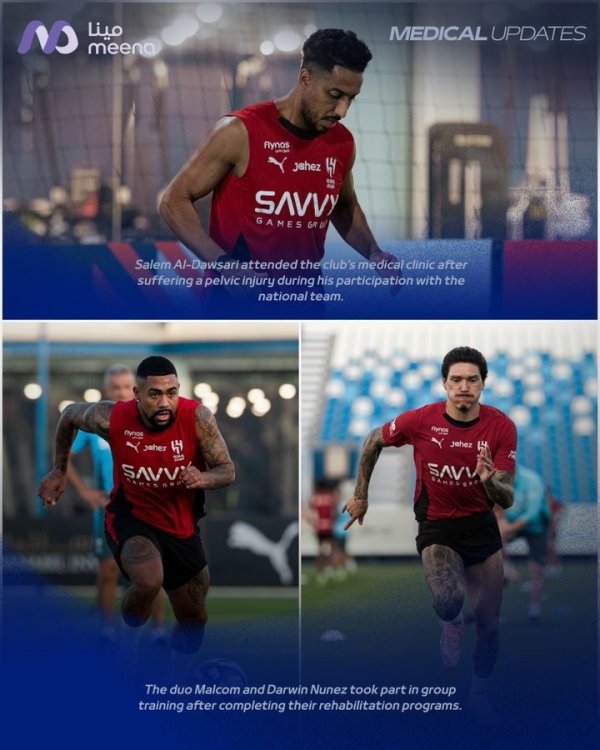 努涅斯和马尔科姆已经复健  ，于今日正式回归参加利雅得新月的